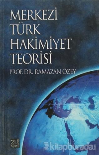 Merkezi Türk Hakimiyet Teorisi %15 indirimli Ramazan Özey