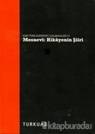 Mesnevi - Hikayenin Şiiri - Eski Türk Edebiyatı Çalışmaları 6 Kolektif