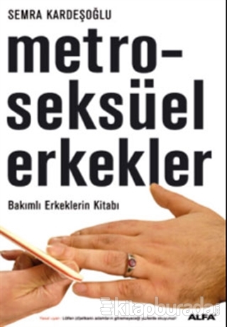 Metroseksüel Erkekler Bakımlı Erkeklerin Kitabı Semra Kardeşoğlu