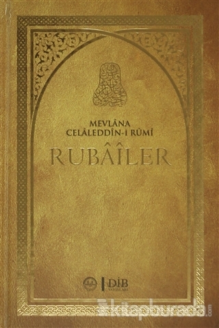 Mevlana Celaleddin-i Rumi Rubailer (Ciltli)