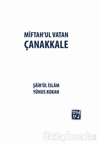Miftah'ul Vatan Çanakkale Şair'ül İslam Yunus Kokan
