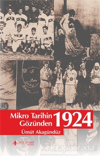 Mikro Tarihin Gözünden 1924 Ümüt Akagündüz