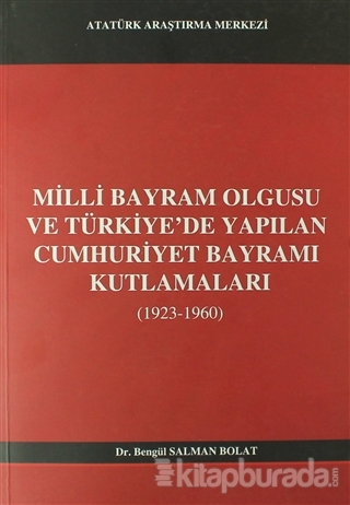 Milli Bayram Olgusu Ve Türkiye'de Yapılan Cumhuriyet Bayramı Kutlamaları (1923-1960)