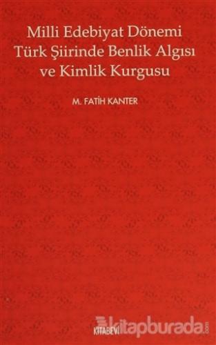 Milli Edebiyat Dönemi Türk Şiirinde Benlik Algısı ve Kimlik Kurgusu %1