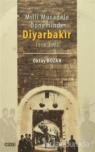 Milli Mücadele Döneminde Diyarbakır %15 indirimli Oktay Bozan
