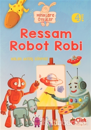 Miniklere Öyküler - Ressam Robot Robi Nalan Aktaş Sönmez