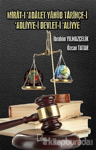 Mirat-ı Adalet Yahud Tarihçe-i 'Adliyye-i Devlet-i 'Aliyye