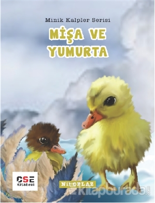 Mişa ve Yumurta - Minik Kalpler Serisi Nil Oflaz