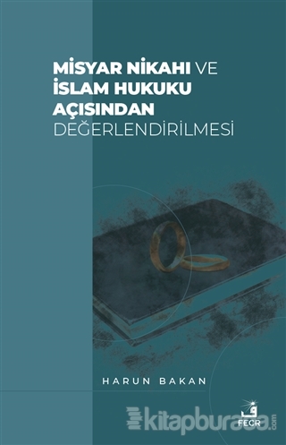 Misyar Nikahı ve İslam Hukuku Açısından Değerlendirilmesi