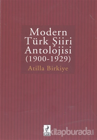 Modern Türk Şiir Antolojisi Atilla Birkiye