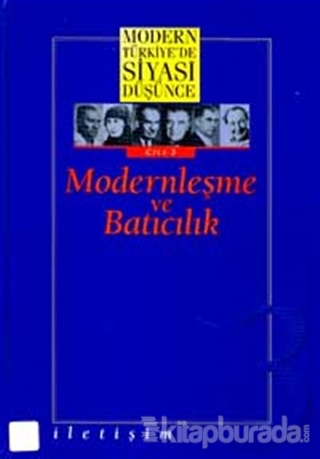 Modern Türkiye'de Siyasi Düşünce Modernleşme ve Batıcılık 3. Cilt