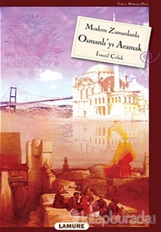 Modern Zamanlarda Osmanlı'yı Aramak