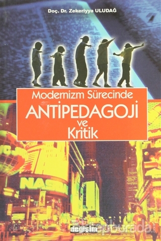 Modernizm Sürecinde Antipedagoji ve Kritik Zekeriyya Uludağ