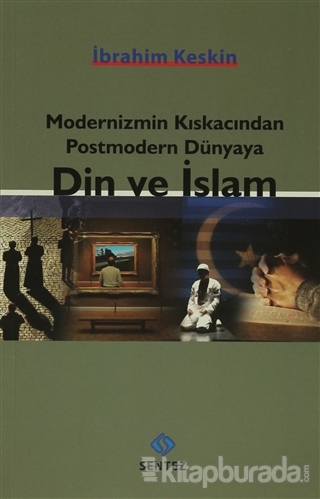 Modernizmin Kıskacından Postmodern Dünyaya Din ve İslam %10 indirimli 
