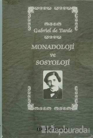 Monadoloji ve Sosyoloji (Ciltli) %15 indirimli Gabriel De Tarde