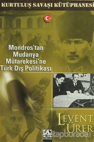 Mondros'tan Mudanya Mütarekesi'ne Türk Dış Politikası %22 indirimli Le