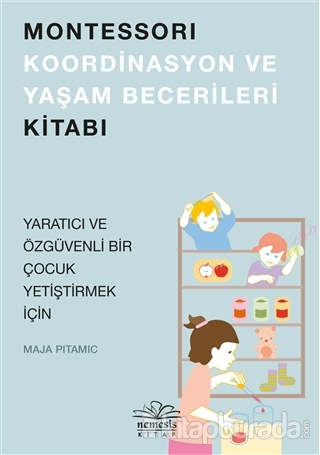 Montessori Koordinasyon ve Yaşam Becerileri Kitabı Maja Pitamic