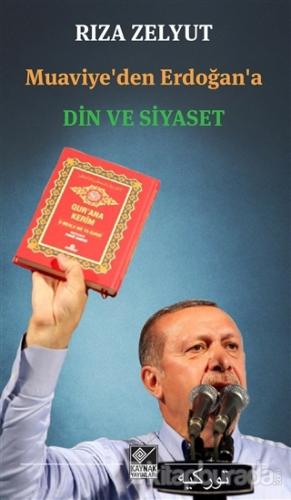 Muaviye'den Erdoğan'a Din ve Siyaset %25 indirimli Rıza Zelyut