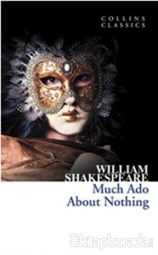 Much Ado About Nothing (Collins Classics) William Shakespeare