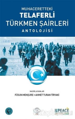 Muhaceretteki Telaferli Türkmen Şairleri Antolojisi Ahmet Turan Tiryak