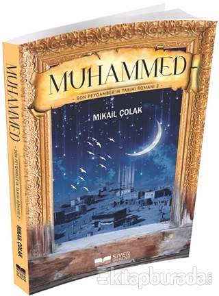 Muhammed (sav) Son Peygamber'in Tarihi Romanı 2 %30 indirimli Mikail Ç