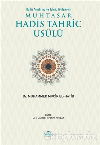 Muhtasar Usul-ü Tahric - Hadis Araştırma ve Tahric Yöntemleri