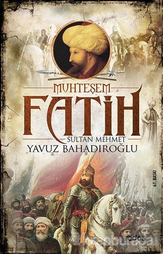 Muhteşem Fatih Sultan Mehmet %30 indirimli Yavuz Bahadıroğlu