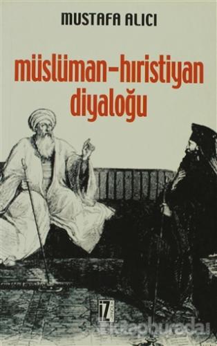 Müslüman - Hıristiyan Diyaloğu Mustafa Alıcı