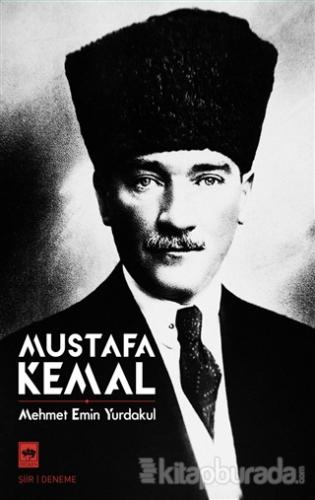 Mustafa Kemal Mehmet Emin Yurdakul