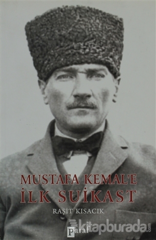 Mustafa Kemal'e İlk Suikast