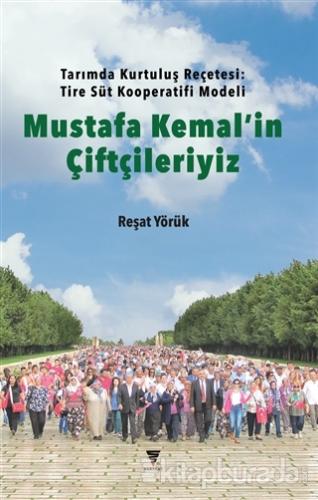 Mustafa Kemal'in Çiftçileriyiz Reşat Yörük