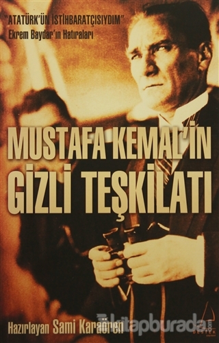 Mustafa Kemal'in Gizli Teşkilatı