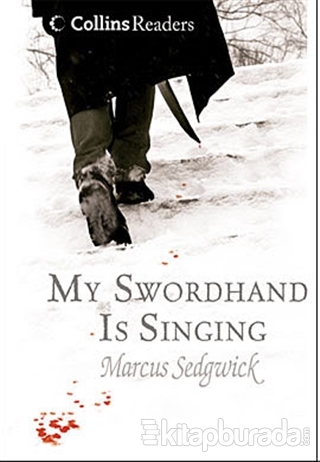 My Swordhand is Singing %15 indirimli Marcus Sedgwick