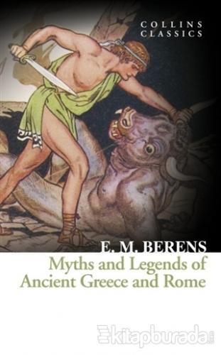 Myths and Legends of Ancient Greece and Rome E. M. Berens