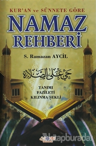 Kur'an ve Sünnete Göre Namaz Rehberi S. Ramazan Aycil