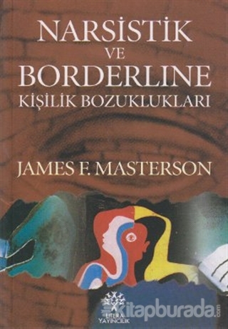 Narsistik ve Borderline Kişilik Bozuklukları James F. Masterson