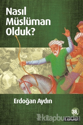 Nasıl Müslüman Olduk? %15 indirimli Erdoğan Aydın