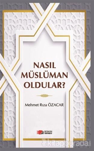 Nasıl Müslüman Oldular? Mehmet Rıza Özacar