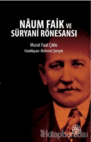 Naum Faik ve Süryani Rönesansı Murat Fuat Çıkkı
