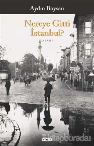 Nereye Gitti İstanbul? %25 indirimli Aydın Boysan
