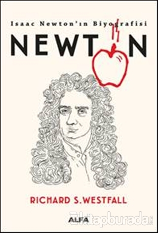 Newton - Isaac Newton'ın Biyografisi Richard S. Westfall