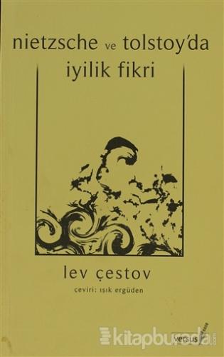 Nietzsche ve Tolstoy'da İyilik Fikri Lev Çestov