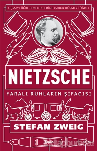 Nietzsche: Yaralı Ruhların Şifacısı Stefan Zweig