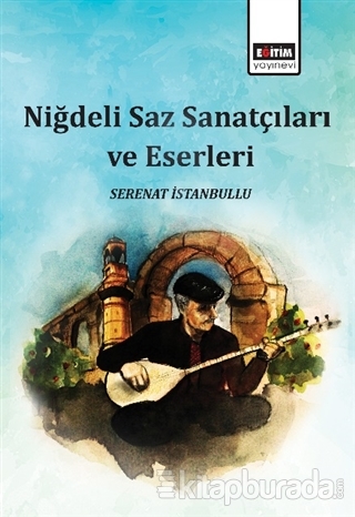 Niğdeli Saz Sanatçıları ve Eserleri Serenat İstanbullu