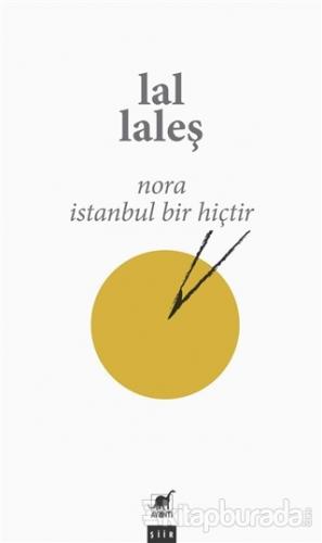 Nora İstanbul Bir Hiçtir Lal Laleş