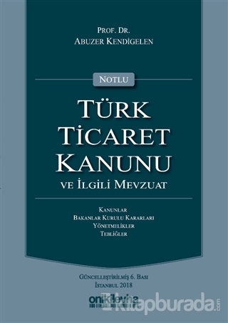 Notlu Türk Ticaret Kanunu ve İlgili Mevzuat (Ciltli)