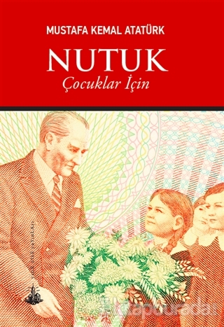 Nutuk (Çocuklar İçin) Mustafa Kemal Atatürk