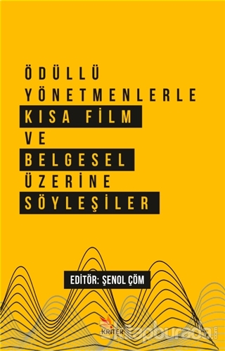 Ödüllü Yönetmenlerle Kısa Film ve Belgesel Üzerine Söyleşiler Şenol Çö
