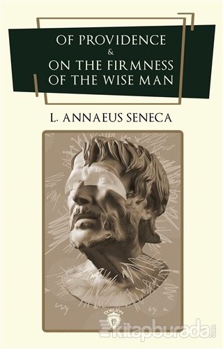 Of Providence and On The Firmness Of The Wise Man L. A. Seneca