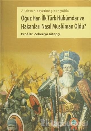 Oğuz Han İlk Türk Hükümdar ve Hakanları Nasıl Müslüman Oldu?